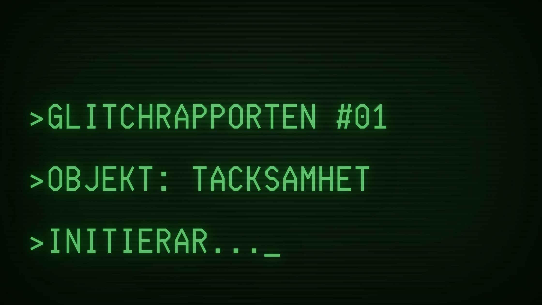 GLITCHRAPPORTEN #1